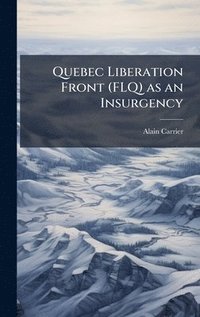 bokomslag Quebec Liberation Front (FLQ) as an Insurgency