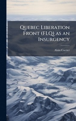 bokomslag Quebec Liberation Front (FLQ) as an Insurgency