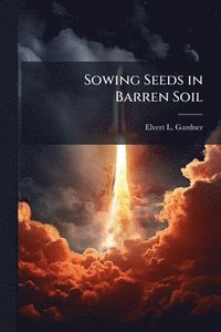bokomslag Sowing Seeds in Barren Soil