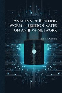 bokomslag Analysis of Routing Worm Infection Rates on an IPV4 Network
