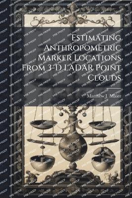 bokomslag Estimating Anthropometric Marker Locations From 3-D LADAR Point Clouds