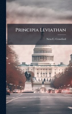 Neta C Crawford - Principia Leviathan, Inbunden