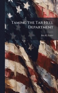 bokomslag Taming the Tar Heel Department