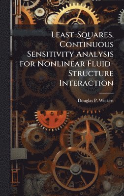 bokomslag Least-Squares, Continuous Sensitivity Analysis for Nonlinear Fluid-Structure Interaction
