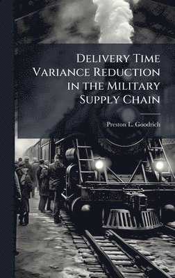 bokomslag Delivery Time Variance Reduction in the Military Supply Chain