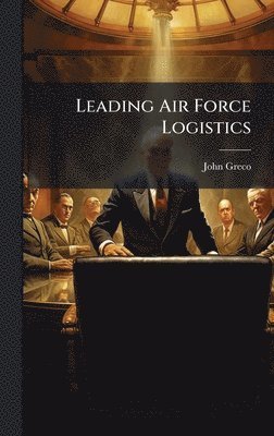 bokomslag Leading Air Force Logistics