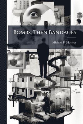 bokomslag Bombs, Then Bandages