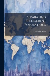 bokomslag Separating Belligerent Populations