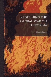 bokomslag Redefining the Global War on Terrorism