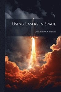 bokomslag Using Lasers in Space