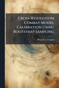 bokomslag Cross-Resolution Combat Model Calibration Using Bootstrap Sampling