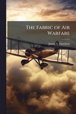 bokomslag The Fabric of Air Warfare