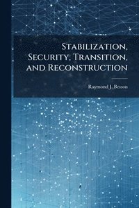 bokomslag Stabilization, Security, Transition, and Reconstruction