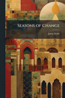 Jason Noble - Seasons of Change, Häftad