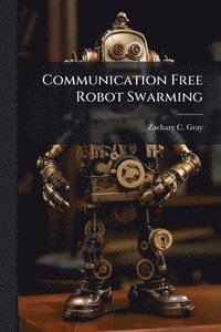 bokomslag Communication Free Robot Swarming