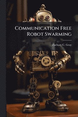 bokomslag Communication Free Robot Swarming