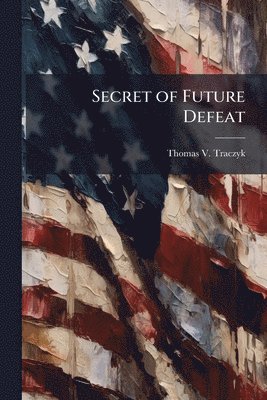bokomslag Secret of Future Defeat
