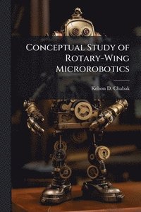 bokomslag Conceptual Study of Rotary-Wing Microrobotics