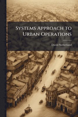 David Sutherland - Systems Approach to Urban Operations, Häftad