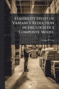 bokomslag Feasibility Study of Variance Reduction in the Logistics Composite Model
