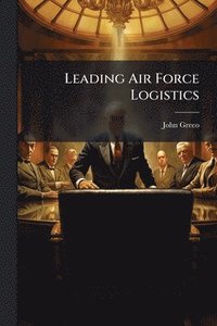 bokomslag Leading Air Force Logistics