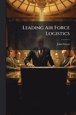 bokomslag Leading Air Force Logistics