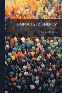 bokomslag Unfocused Energy