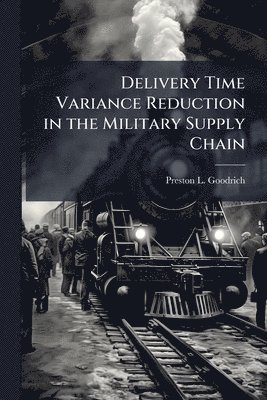 bokomslag Delivery Time Variance Reduction in the Military Supply Chain
