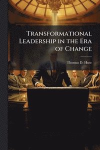 bokomslag Transformational Leadership in the Era of Change