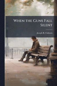 bokomslag When the Guns Fall Silent