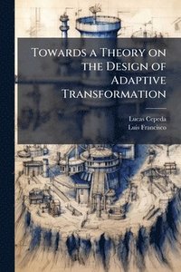 bokomslag Towards a Theory on the Design of Adaptive Transformation