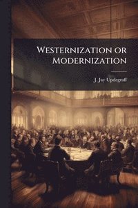 bokomslag Westernization or Modernization