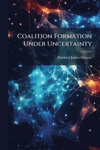 bokomslag Coalition Formation Under Uncertainty