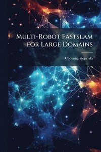 bokomslag Multi-Robot Fastslam for Large Domains