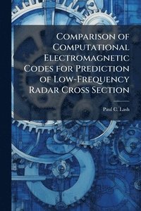 bokomslag Comparison of Computational Electromagnetic Codes for Prediction of Low-Frequency Radar Cross Section