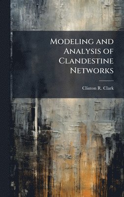 bokomslag Modeling and Analysis of Clandestine Networks