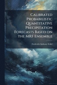 bokomslag Calibrated Probabilistic Quantitative Precipitation Forecasts Based on the MRF Ensemble