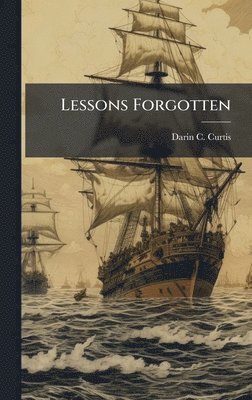 bokomslag Lessons Forgotten