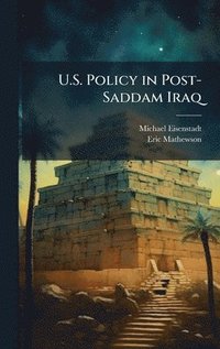 bokomslag U.S. Policy in Post-Saddam Iraq