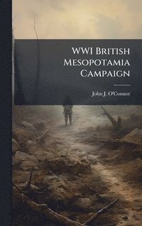 bokomslag WWI British Mesopotamia Campaign