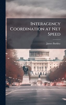 bokomslag Interagency Coordination at Net Speed
