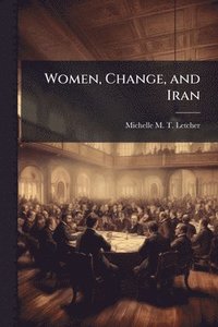 bokomslag Women, Change, and Iran