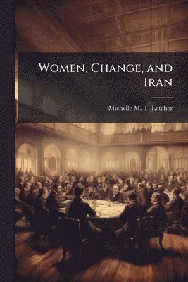 bokomslag Women, Change, and Iran