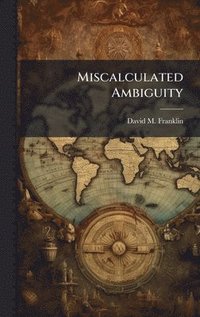 bokomslag Miscalculated Ambiguity