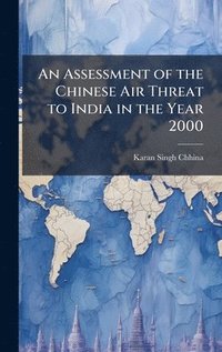 bokomslag Assessment of the Chinese Air Threat to India in the Year 2000