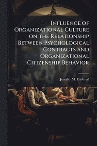bokomslag Influence of Organizational Culture on the Relationship Between Psychological Contracts and Organizational Citizenship Behavior