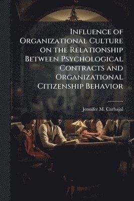 bokomslag Influence of Organizational Culture on the Relationship Between Psychological Contracts and Organizational Citizenship Behavior