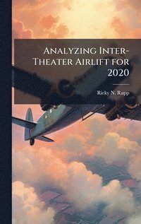 bokomslag Analyzing Inter-Theater Airlift for 2020