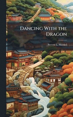 bokomslag Dancing With the Dragon