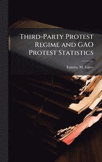 bokomslag Third-Party Protest Regime and GAO Protest Statistics